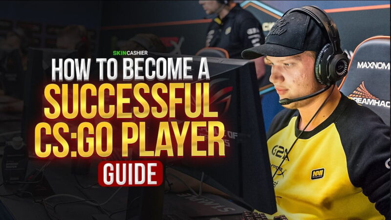 how to become successful csgo player