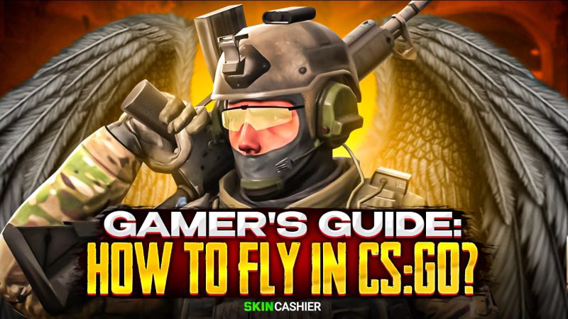 how to fly in csgo