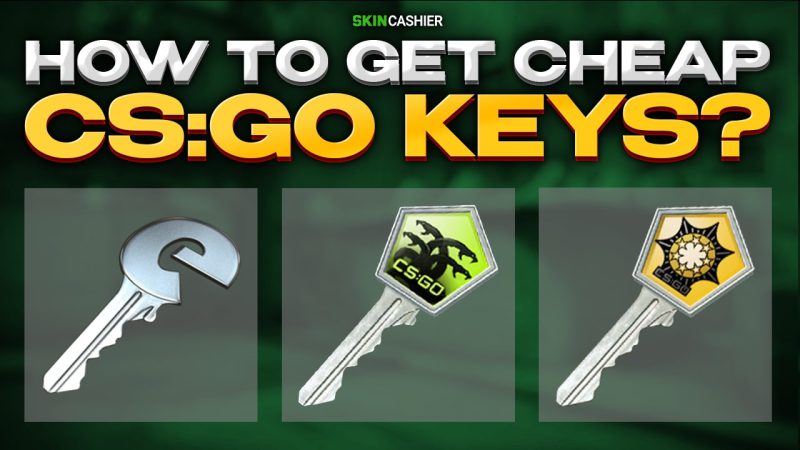 Comment obtenir des clés bon marché CSGO