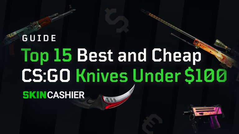 top 15 best and cheap csgo knives under $100