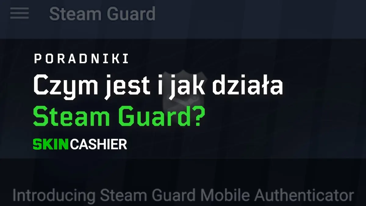 Steam Guard, czyli mobilne zabezpieczenie konta Steam