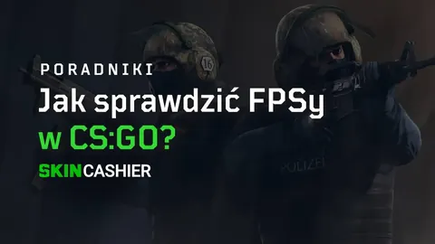 Jak sprawdzić liczbę FPS w CS:GO?