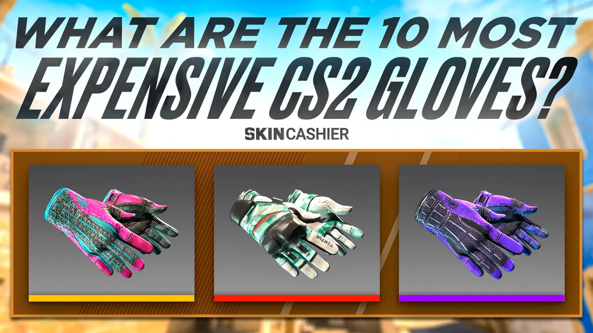 Was sind die 10 teuersten CS2-Handschuhe?