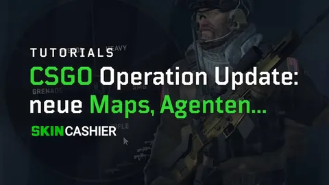 CSGO Operation Update: neue Maps, Agenten, Belohnungen