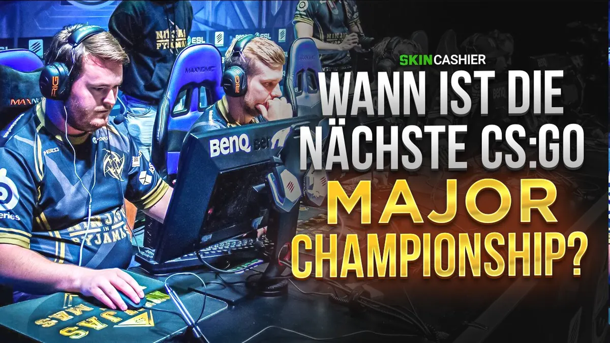 Wann Ist die Nächste CS:GO Major Championship?