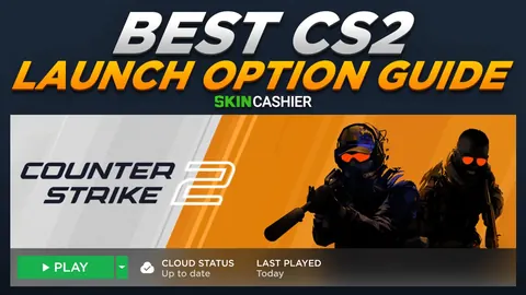 Best CS2 Launch Command Guide