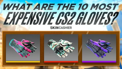What Are The 10 Most Expensive CS2 Gloves?