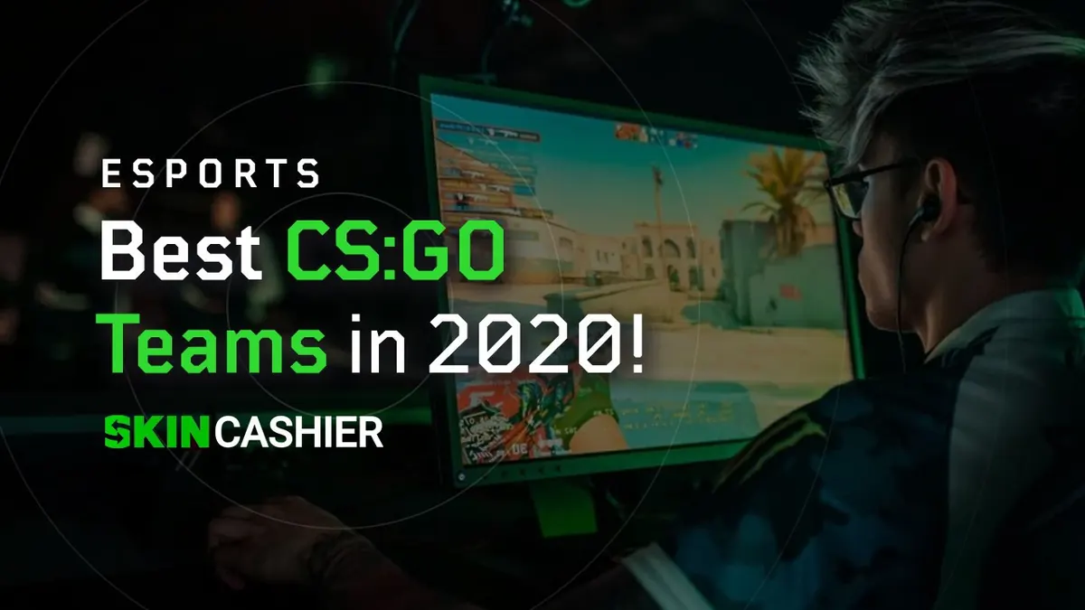 Best CSGO Teams to look out for in 2020