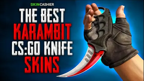 The Best CSGO Karambit Knife Skins