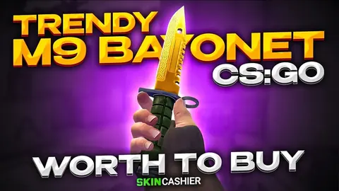 Trendy M9 Bayonet CSGO Skins Worth To Buy in 2022