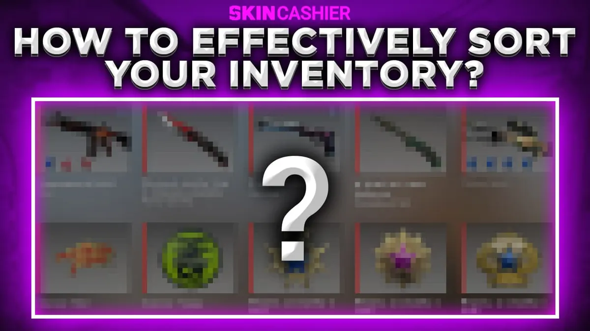 How to sort out your CS:GO Inventory effectively?