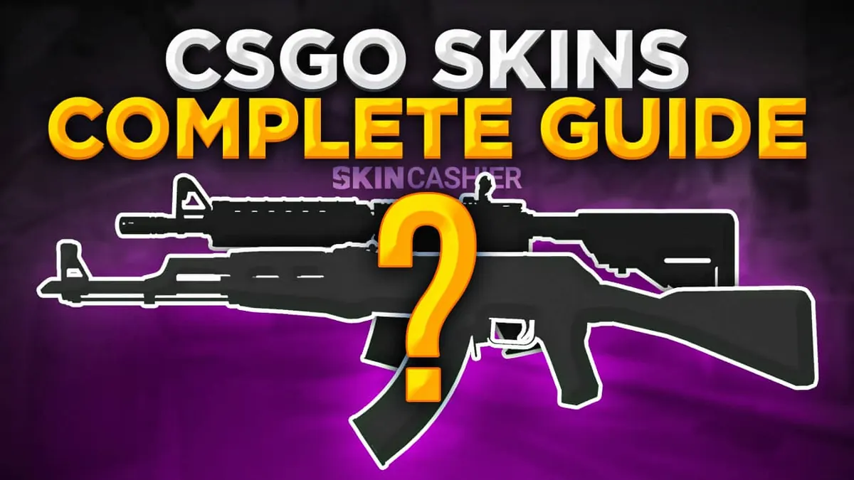 The Complete Guide to CSGO Skins