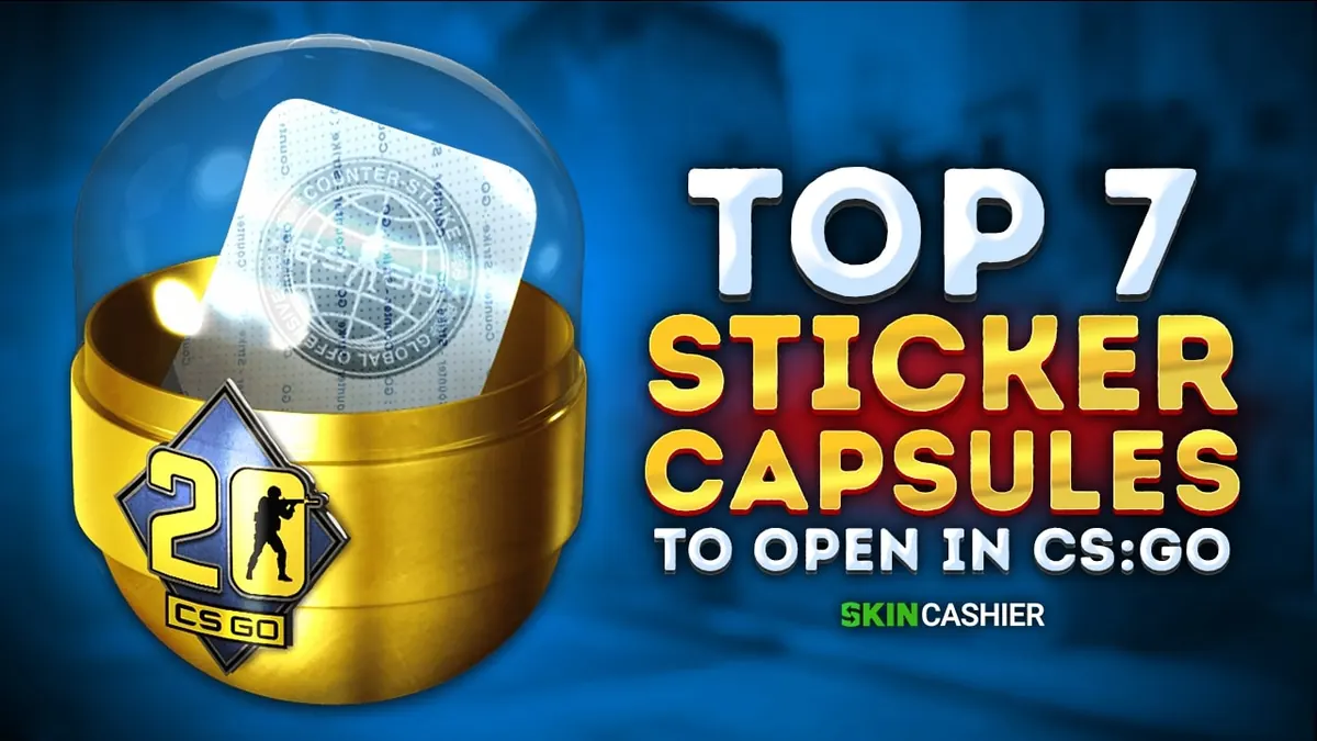 TOP 7 CSGO Sticker Capsules to Open in CS:GO