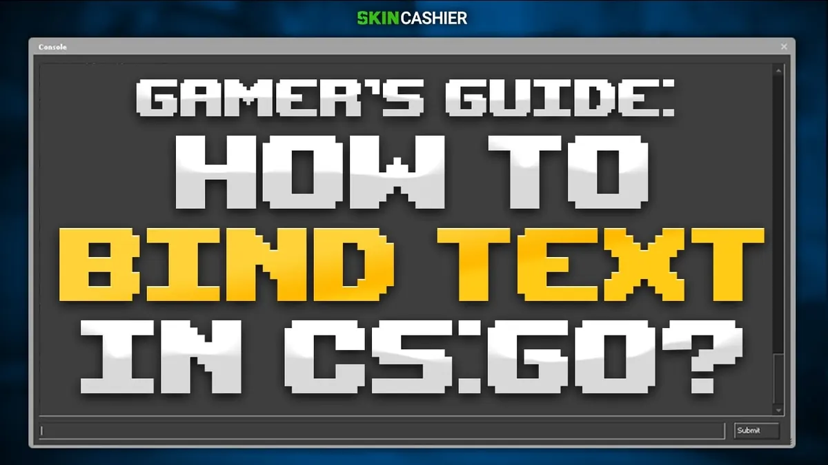 Gamer's Guide: How To Bind Text in CSGO?