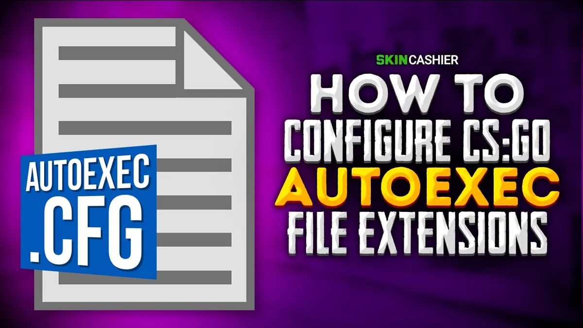 How To Configure CSGO Autoexec File Extensions?