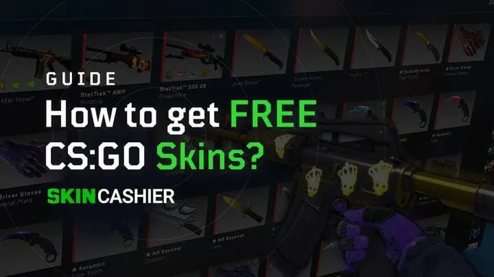 How to Get Free CS GO Skins? - Complete Guide for 2022