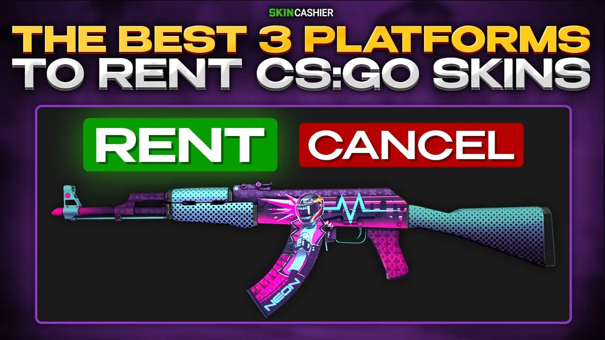 The Best 3 Platforms To Rent CSGO Skins in 2022