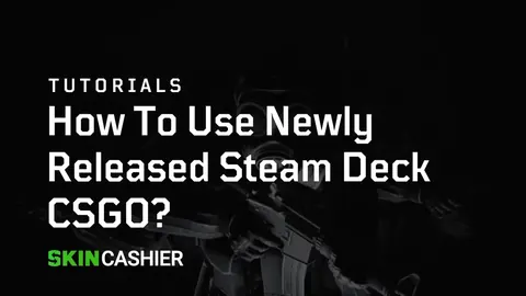 How To Use Newly Released Steam Deck CSGO?