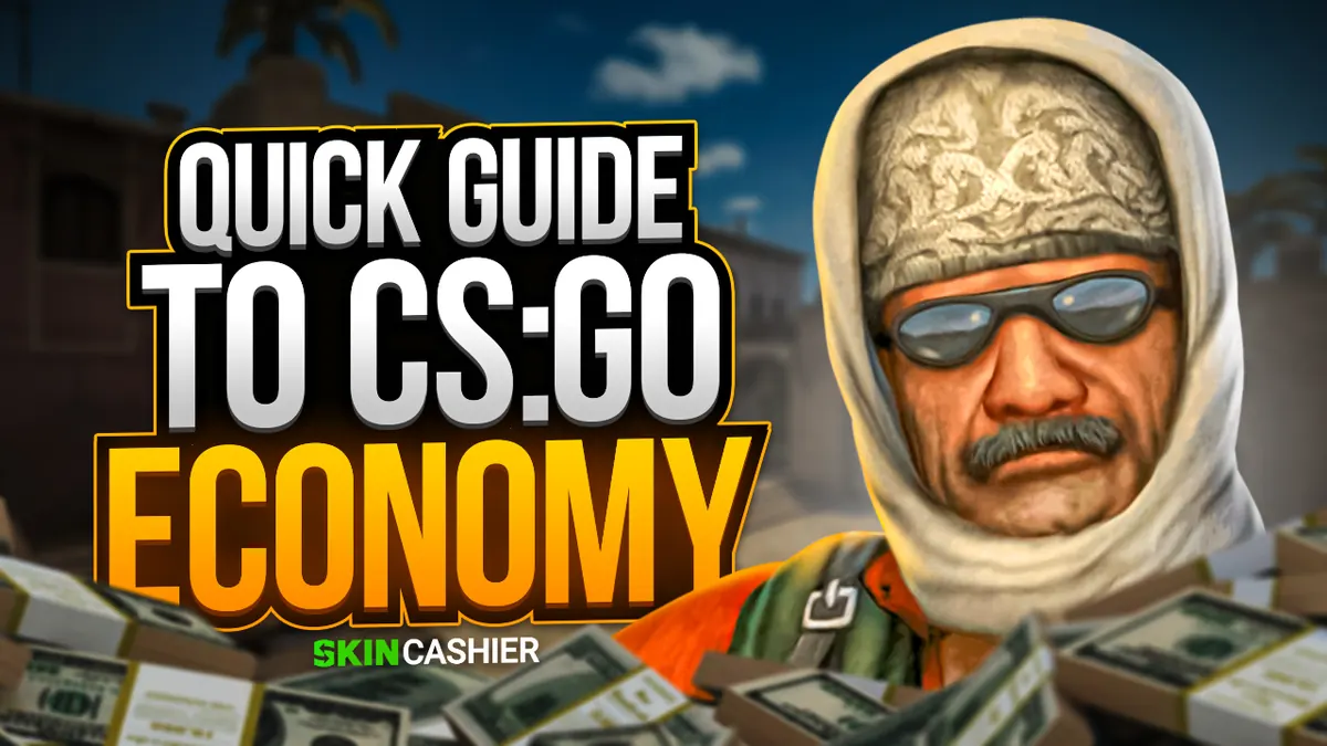 Quick Guide To CSGO Economy