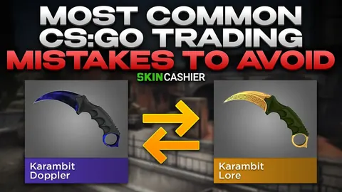 Most Common CSGO Trading Mistakes to Avoid