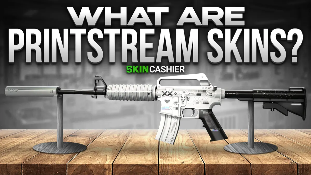 What Are CS2 Printstream Skins?