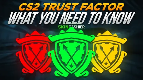 CS2 Trust Factor: What You Need To Know