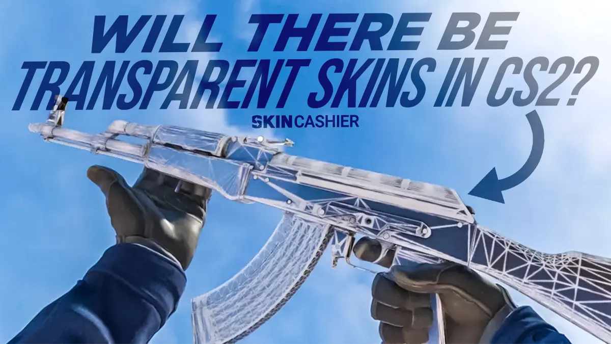 Will There Be Transparent Skins In CS2?